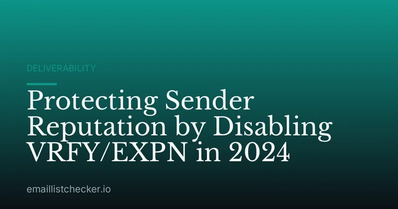 Protecting Sender Reputation by Disabling VRFY/EXPN in 2024
