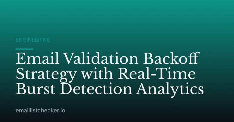 Email Validation Backoff Strategy with Real-Time Burst Detection Analytics