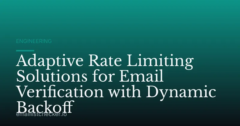 Adaptive Rate Limiting Solutions for Email Verification with Dynamic Backoff