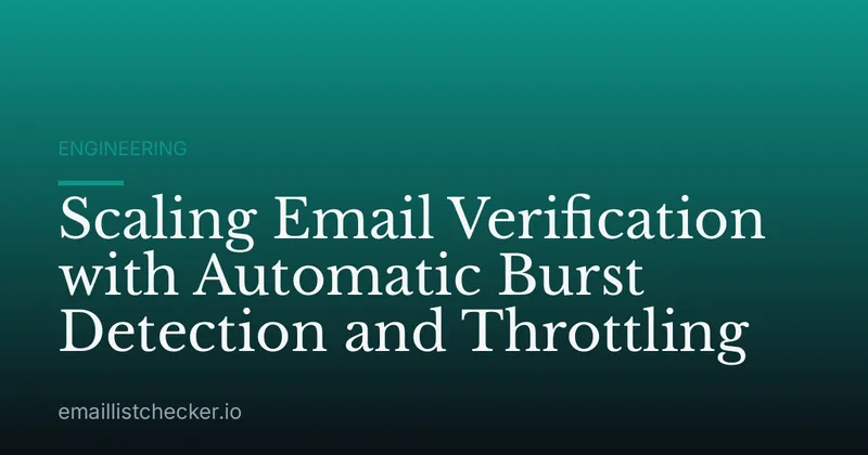 Scaling Email Verification with Automatic Burst Detection and Throttling