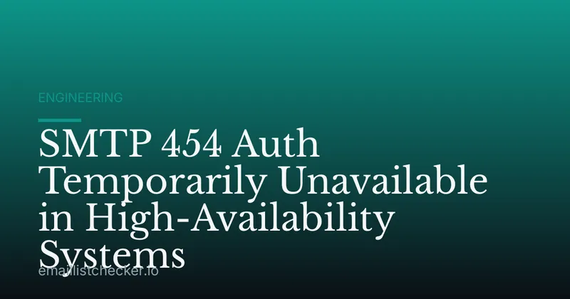 SMTP 454 Auth Temporarily Unavailable in High-Availability Systems