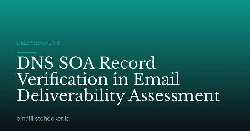 DNS SOA Record Verification in Email Deliverability Assessment