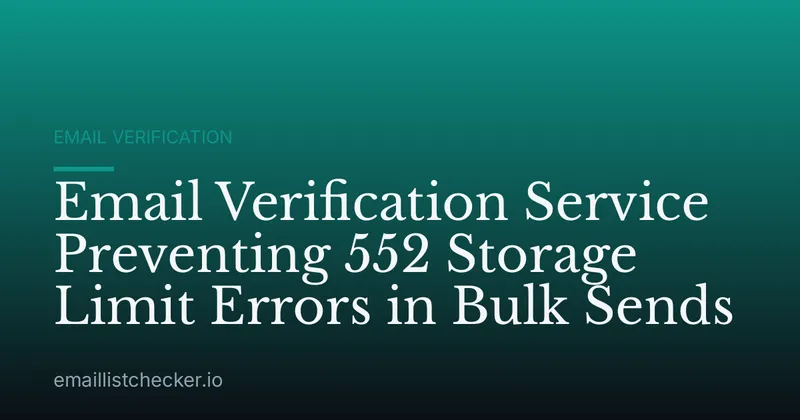 Email Verification Service Preventing 552 Storage Limit Errors in Bulk Sends