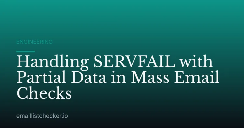 Handling SERVFAIL with Partial Data in Mass Email Checks