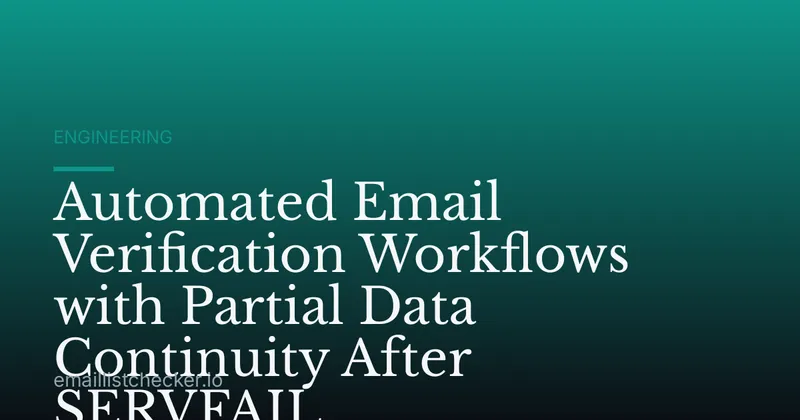 Automated Email Verification Workflows with Partial Data Continuity After SERVFAIL