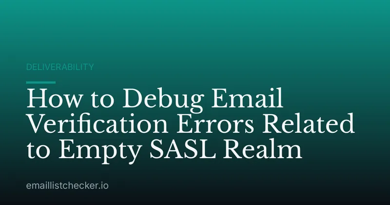 How to Debug Email Verification Errors Related to Empty SASL Realm