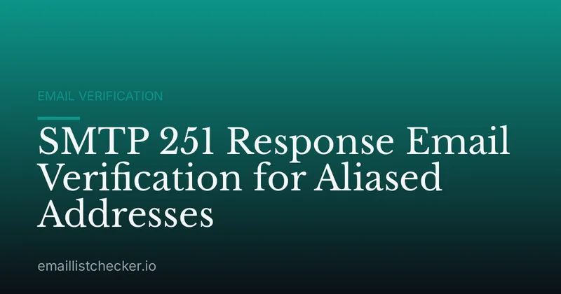 SMTP 251 Response Email Verification for Aliased Addresses