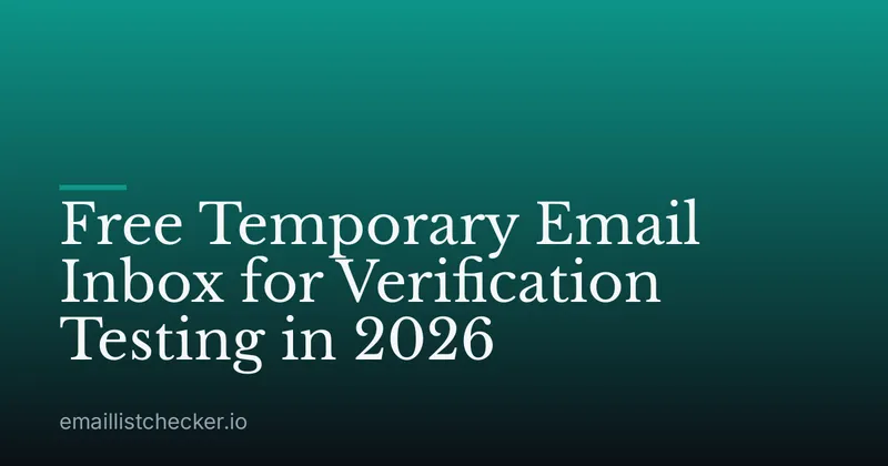 Free Temporary Email Inbox for Verification Testing in 2026