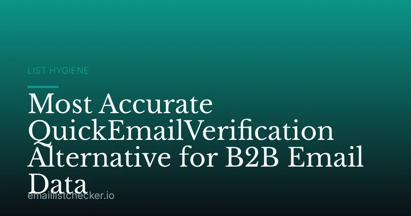 Most Accurate QuickEmailVerification Alternative for B2B Email Data