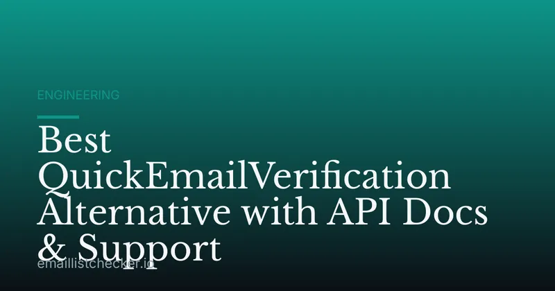 Best QuickEmailVerification Alternative with API Docs & Support