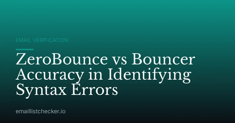 ZeroBounce vs Bouncer Accuracy in Identifying Syntax Errors