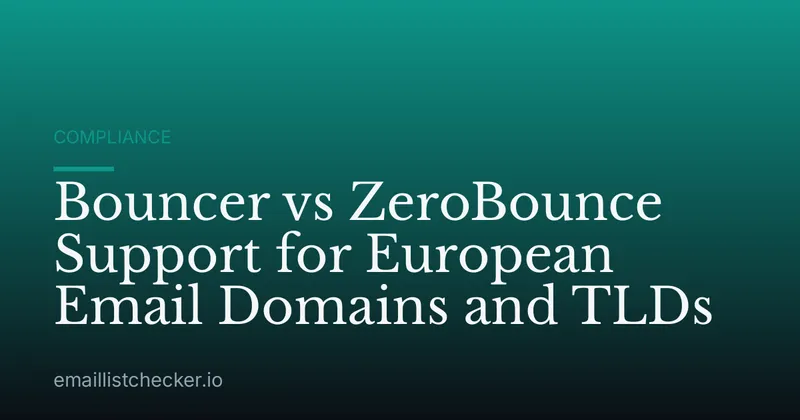 Bouncer vs ZeroBounce Support for European Email Domains and TLDs