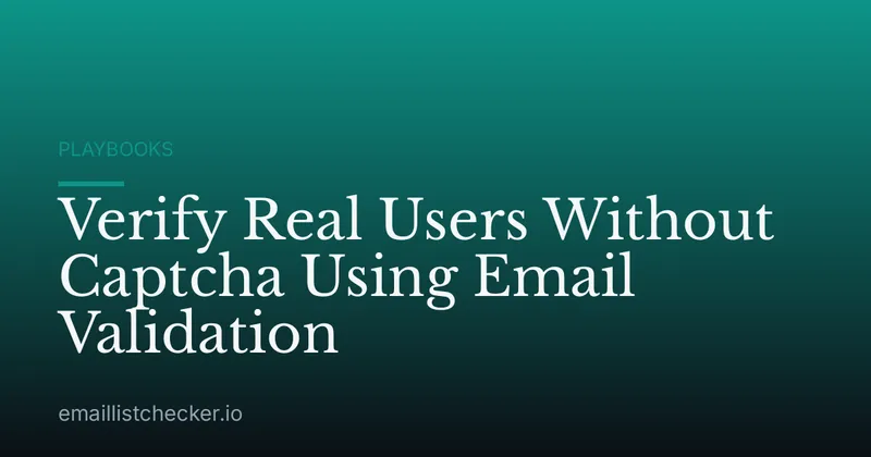 Verify Real Users Without Captcha Using Email Validation