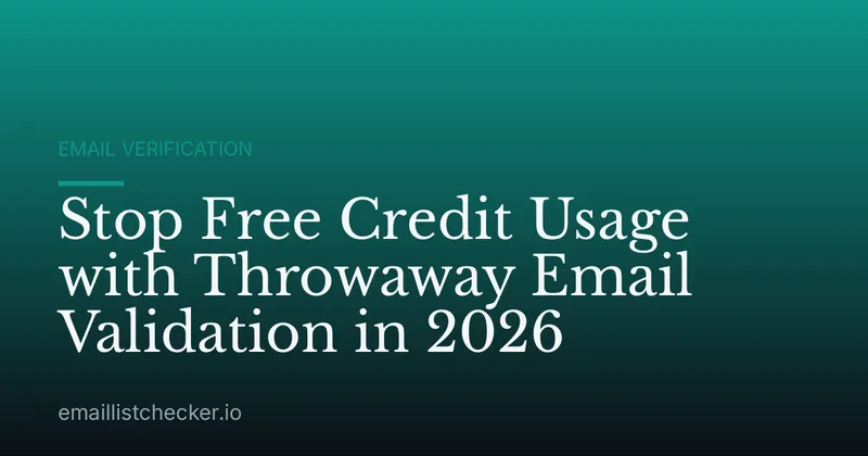 Stop Free Credit Usage with Throwaway Email Validation in 2026