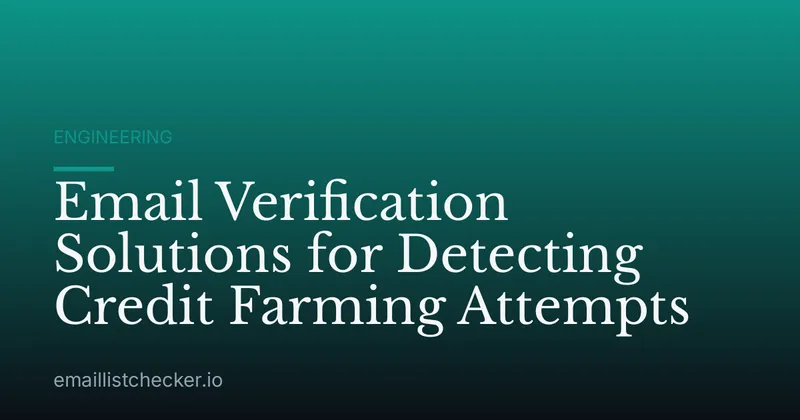 Email Verification Solutions for Detecting Credit Farming Attempts